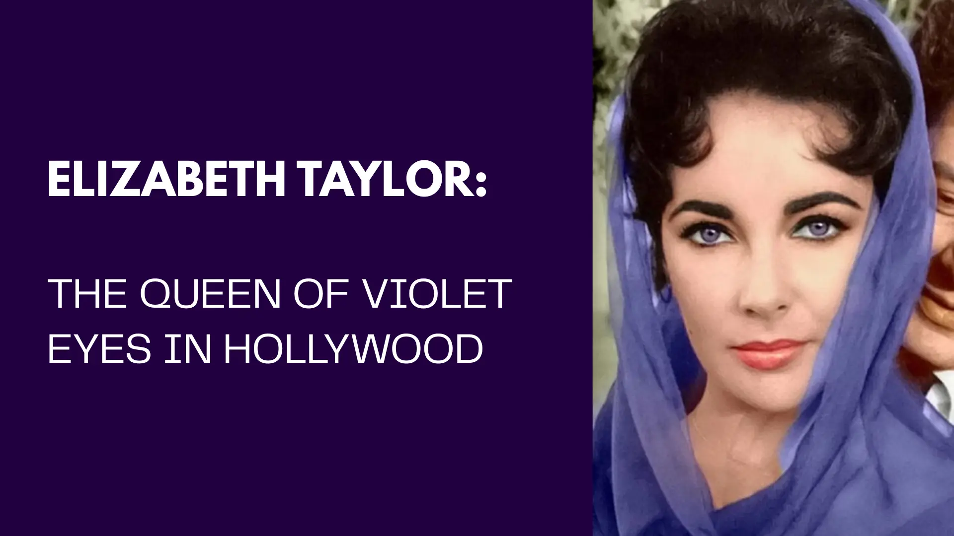 Portrait of Elizabeth Taylor with striking violet eyes wearing headscarf vintage style beauty look